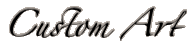 Custom Art